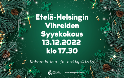 Etelä-Helsingin Vihreät ry – Syyskokous 13.12.2022 – Kokouskutsu ja esityslista